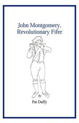 Cover image for John Montgomery, Revolutionary Fifer