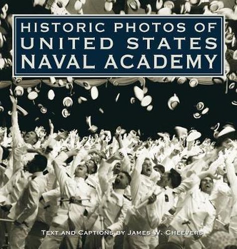 Cover image for Historic Photos of United States Naval Academy