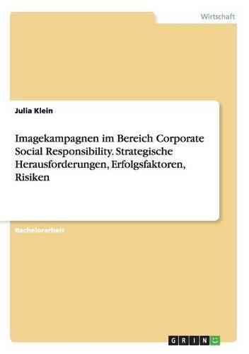 Cover image for Imagekampagnen im Bereich Corporate Social Responsibility. Strategische Herausforderungen, Erfolgsfaktoren, Risiken