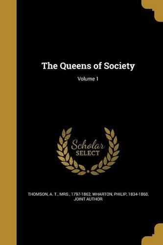 Cover image for The Queens of Society; Volume 1
