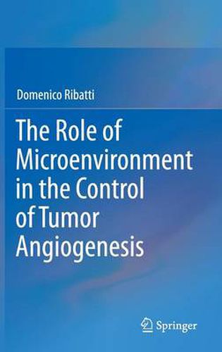 Cover image for The Role of Microenvironment in the Control of Tumor Angiogenesis