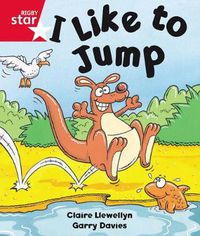 Cover image for Rigby Star Guided Reception: Red Level: I Like to Jump Pupil Book (single)