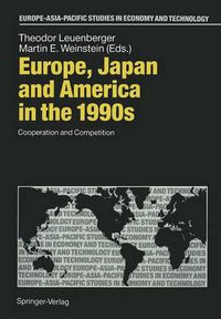Cover image for Europe, Japan and America in the 1990s: Cooperation and Competition