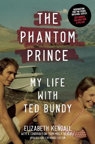 Cover image for The Phantom Prince: My Life with Ted Bundy, Updated and Expanded Edition