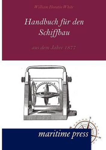 Cover image for Handbuch fuer den Schiffbau aus dem Jahre 1877