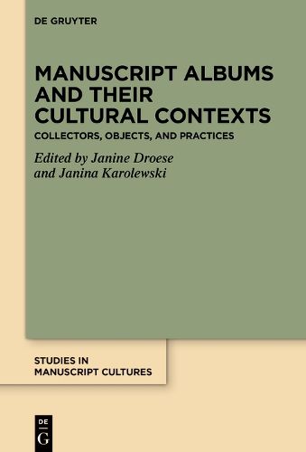 Cover image for Manuscript Albums and their Cultural Contexts