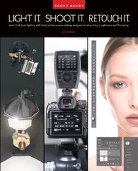 Cover image for Light It, Shoot It, Retouch It: Learn Step by Step How to Go from Empty Studio to Finished Image (2nd Edition)