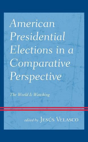 Cover image for American Presidential Elections in a Comparative Perspective: The World Is Watching