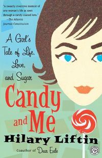 Cover image for Candy and Me: A Girl's Tale of Life, Love, and Sugar