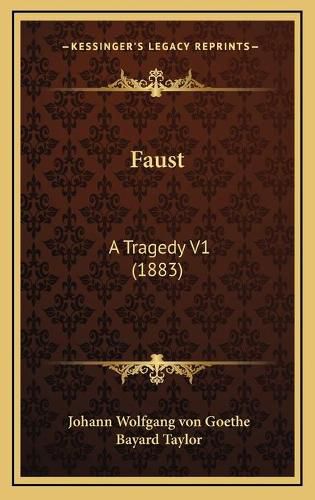 Cover image for Faust: A Tragedy V1 (1883)