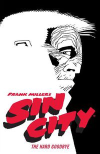 Cover image for Frank Miller's Sin City Volume 1: The Hard Goodbye (fourth Edition)
