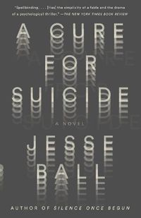 Cover image for A Cure for Suicide: A Novel