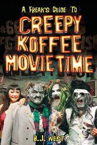 Cover image for A Freak's Guide to Creepy Koffee Movie Time