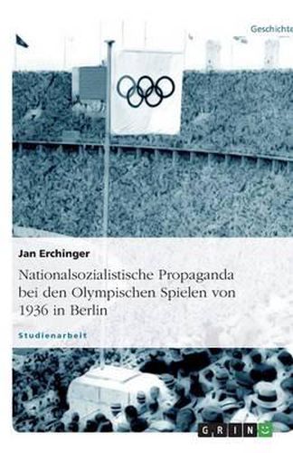 Cover image for Nationalsozialistische Propaganda bei den Olympischen Spielen von 1936 in Berlin