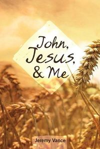 Cover image for John, Jesus, and Me