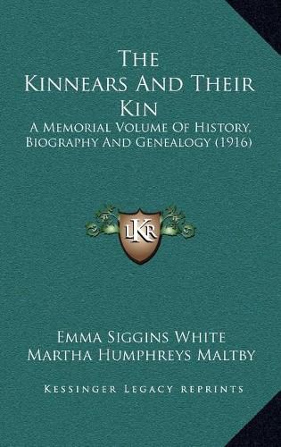 The Kinnears and Their Kin: A Memorial Volume of History, Biography and Genealogy (1916)