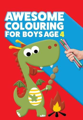 Cover image for Awesome Colouring Book For Boys Age 4: You are awesome. Cool, creative, anti-boredom colouring book for four year old boys