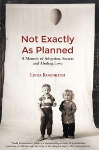 Cover image for Not Exactly as Planned: A Memoir of Adoption, Secrets and Abiding Love