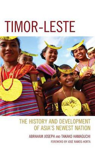 Cover image for Timor-Leste: The History and Development of Asia's Newest Nation