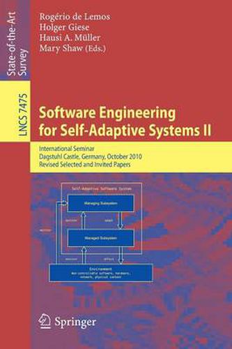 Software Engineering for Self-Adaptive Systems: International Seminar Dagstuhl Castle, Germany, October 24-29, 2010 Revised Selected and Invited Papers