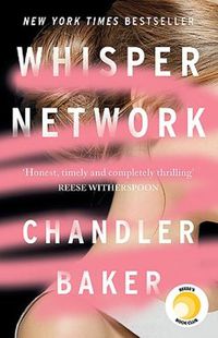 Cover image for Whisper Network: A Reese Witherspoon x Hello Sunshine Book Club Pick