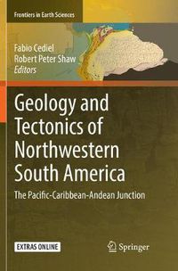 Cover image for Geology and Tectonics of Northwestern South America: The Pacific-Caribbean-Andean Junction