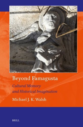 Cover image for Beyond Famagusta: Cultural Memory and Historical Imagination