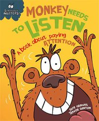 Cover image for Behaviour Matters: Monkey Needs to Listen - A book about paying attention