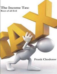 Cover image for The Income Tax: Root of All Evil