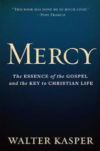 Cover image for Mercy: The Essence of the Gospel and the Key to Christian Life