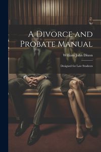 Cover image for A Divorce and Probate Manual