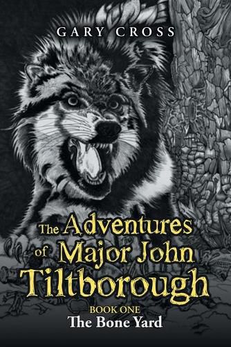 Cover image for The Adventures of Major John Tiltborough: Book One