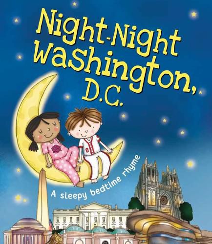 Cover image for Night-Night Washington, D.C.: A Sleepy Bedtime Rhyme