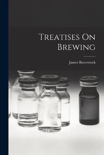 Cover image for Treatises On Brewing