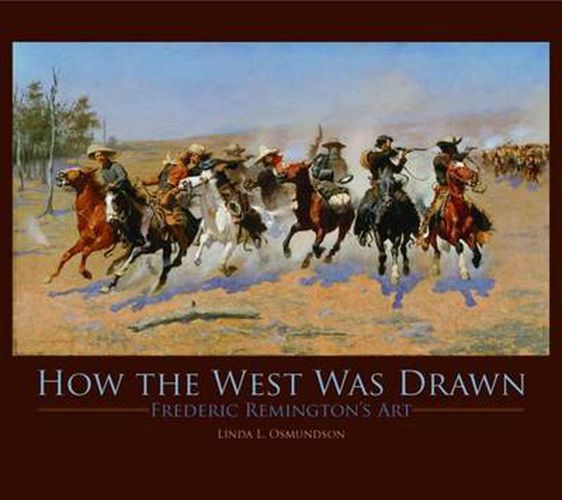 How the West Was Drawn: Frederic Remington's Art