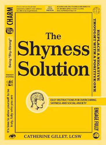 The Shyness Solution: Easy Instructions for Overcoming Shyness and Social Anxiety