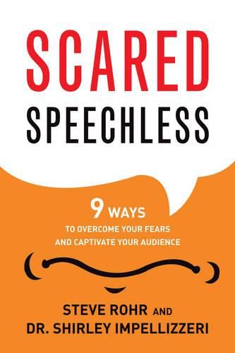 Cover image for Scared Speechless: 9 Ways to Overcome Your Fears and Captivate Your Audience