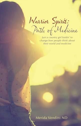 Cover image for Warrior Spirit: Path of Medicine: Just a country girl lookin' to change how people think about their world and medicine