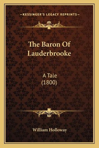 The Baron of Lauderbrooke: A Tale (1800)