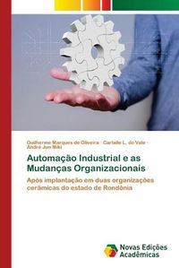 Cover image for Automacao Industrial e as Mudancas Organizacionais