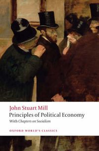 Cover image for Principles of Political Economy and Chapters on Socialism