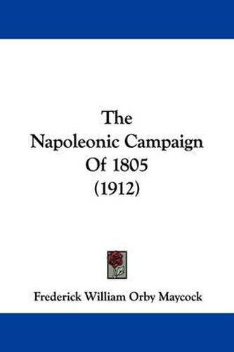 Cover image for The Napoleonic Campaign of 1805 (1912)