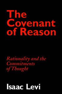 Cover image for The Covenant of Reason: Rationality and the Commitments of Thought