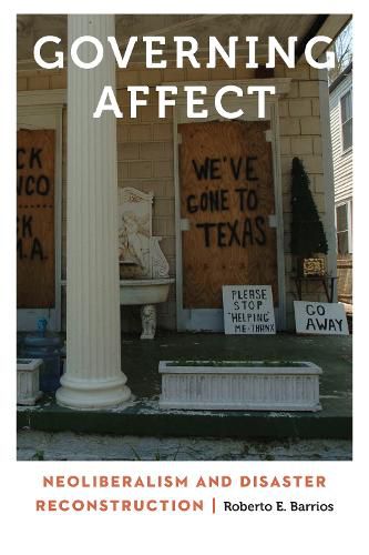 Cover image for Governing Affect: Neoliberalism and Disaster Reconstruction