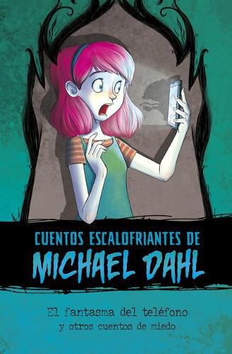 Cover image for El Fantasma del Telefono Y Otros Cuentos de Miedo