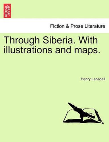 Cover image for Through Siberia. with Illustrations and Maps. Vol. II.