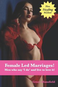 Cover image for Female Led Marriages!