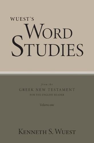 Cover image for Wuest's Word Studies from the Greek New Testament for the English Reader, vol. 1