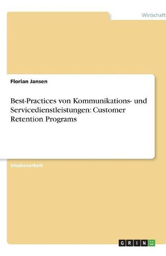 Cover image for Best-Practices von Kommunikations- und Servicedienstleistungen: Customer Retention Programs