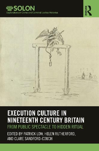 Cover image for Execution Culture in Nineteenth Century Britain: From Public Spectacle to Hidden Ritual